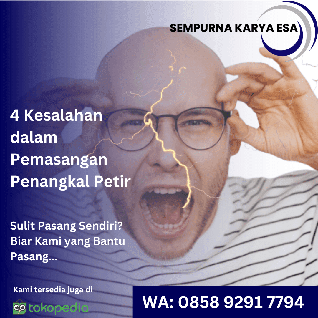 4 kesalahan dalam pemasangan penangkal petir artikel pt sempurna karya esa
