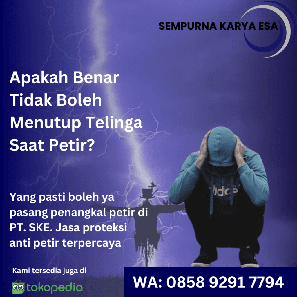 Apakah Benar Tidak Boleh Menutup Telinga Saat Petir?