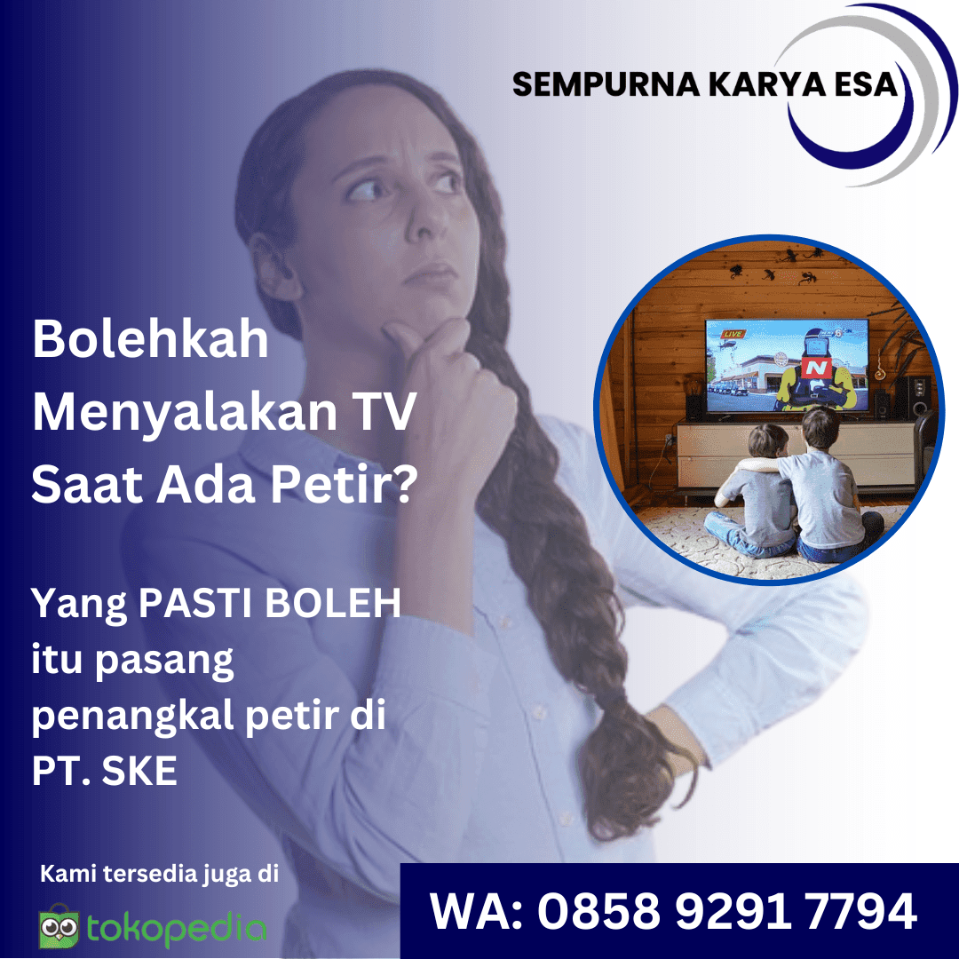 apakah boleh menyalakan tv saat ada petir - artikel pt sempurna karya esa pasangantipetir