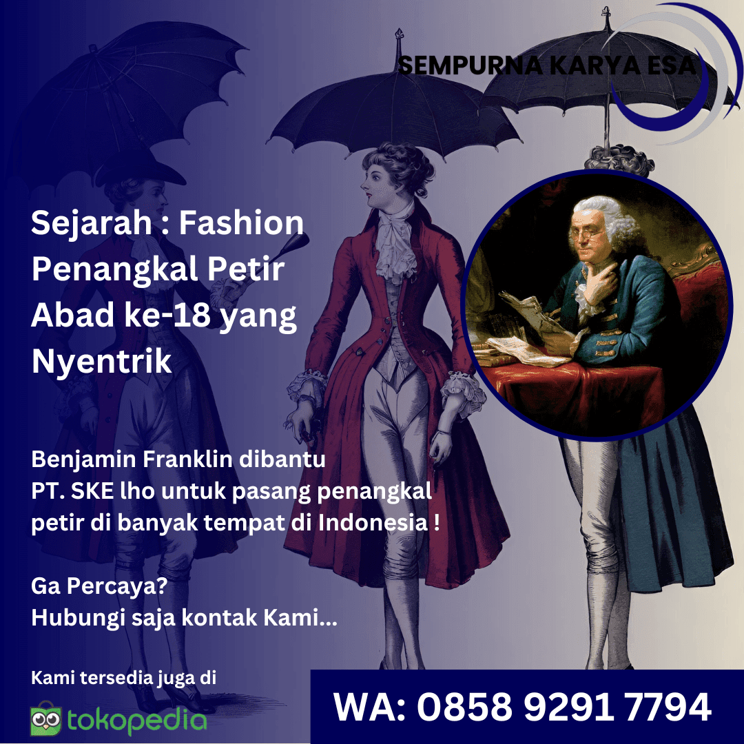 sejarah tren fashion penangkal petir abad ke-18 pt sempurna karya esa
