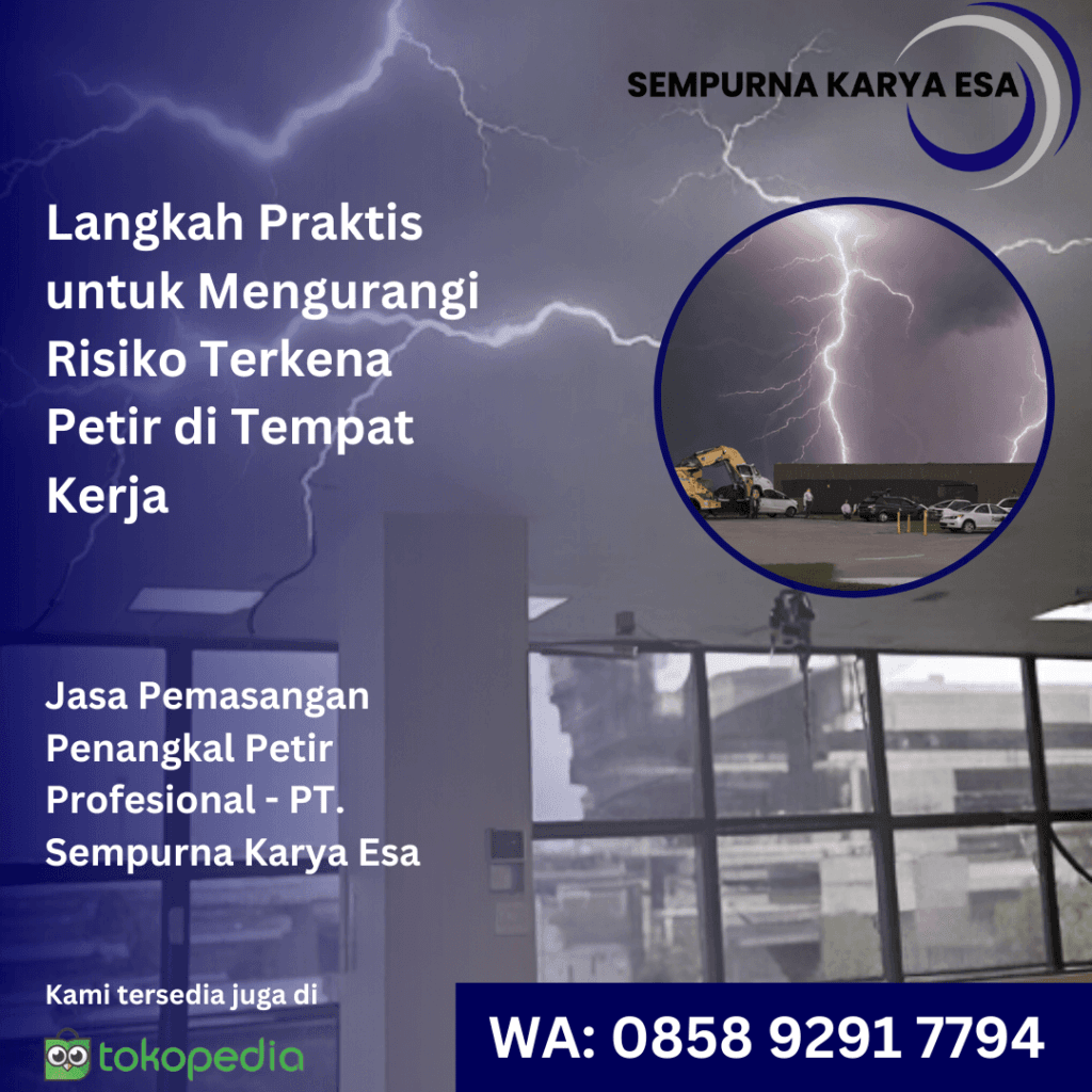 langkah praktis untuk mengurangi risiko terkena petir di tempat kerja
