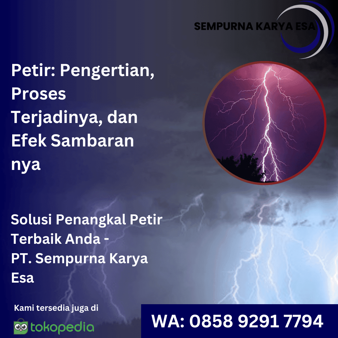 pengertian petir, proses terjadinya petir dan efek sambaran petir - pt sempurna karya esa