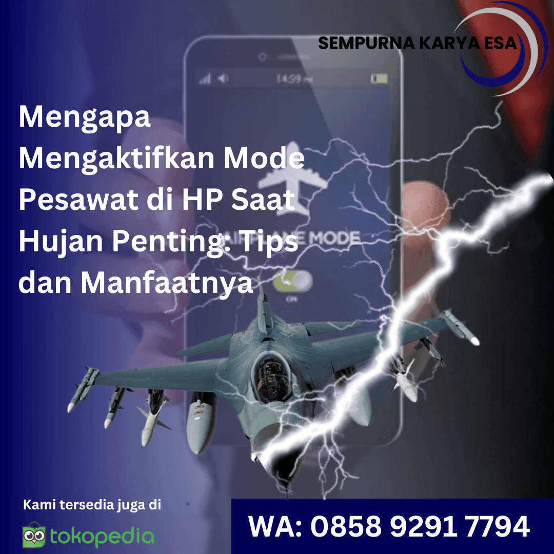 pentingnya mengaktifkan mode pesawat di hp saat hujan beserta manfaatnya - pt sempurna karya esa