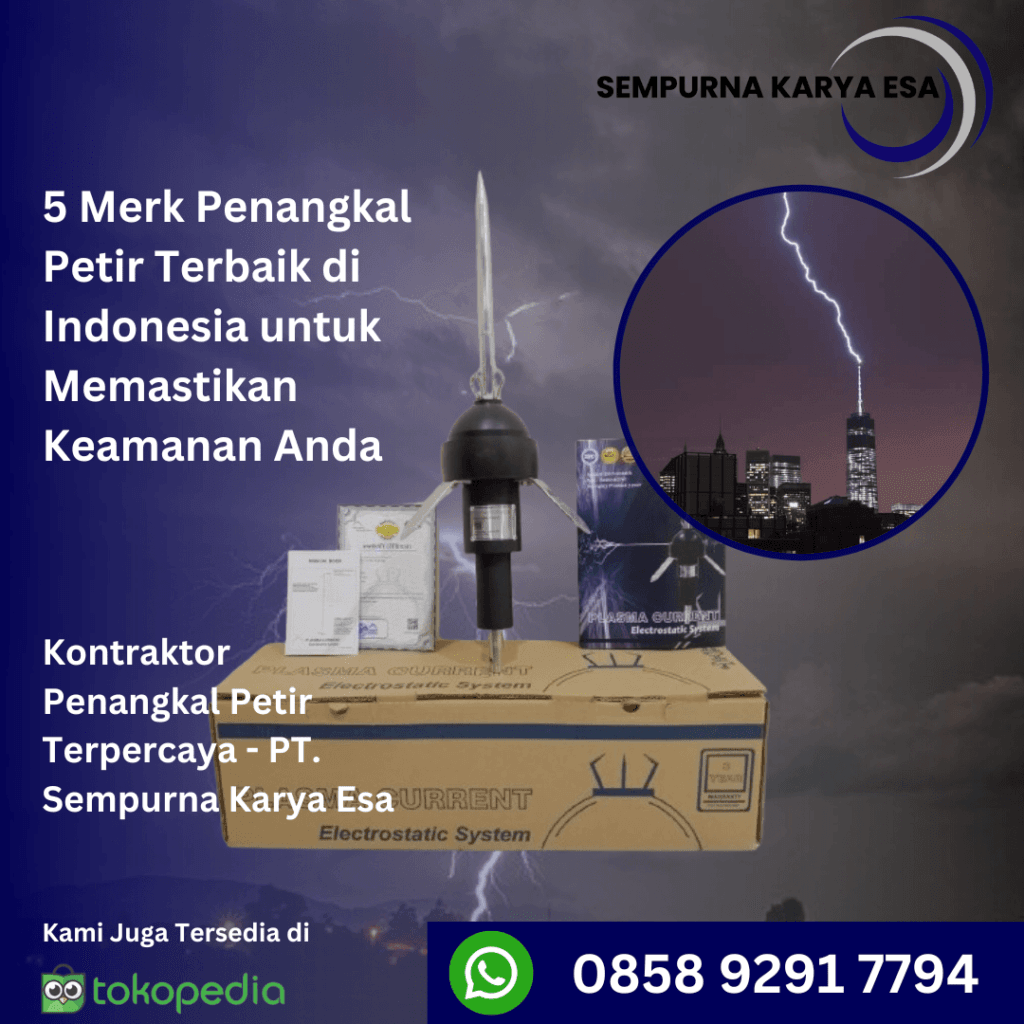 5 Merk Penangkal Petir Terbaik di Indonesia untuk Memastikan Keamanan Anda