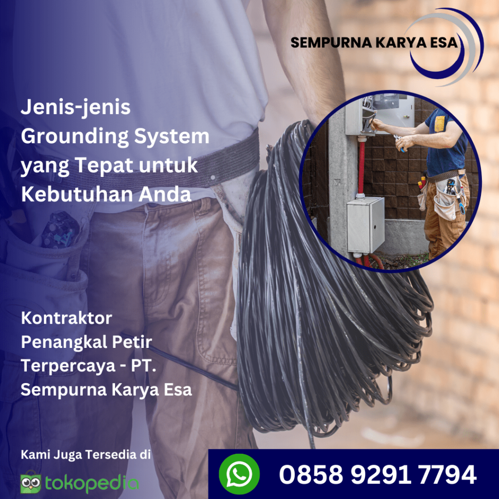 Jenis-jenis Grounding System yang Tepat untuk Kebutuhan Anda sempurna karya esa