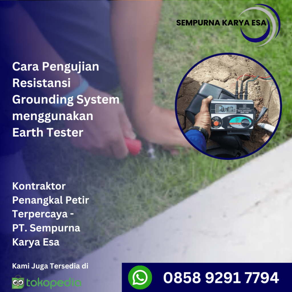 Cara Pengujian Resistansi Grounding System menggunakan Earth Tester - sempurna karya esa