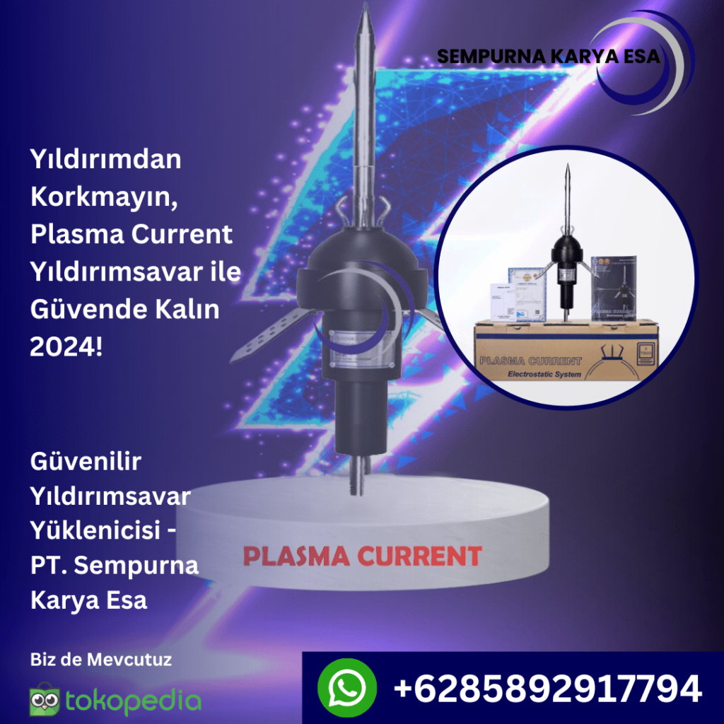 Yıldırımdan Korkmayın Plasma Current Yıldırımsavar ile Güvende Kalın 2024