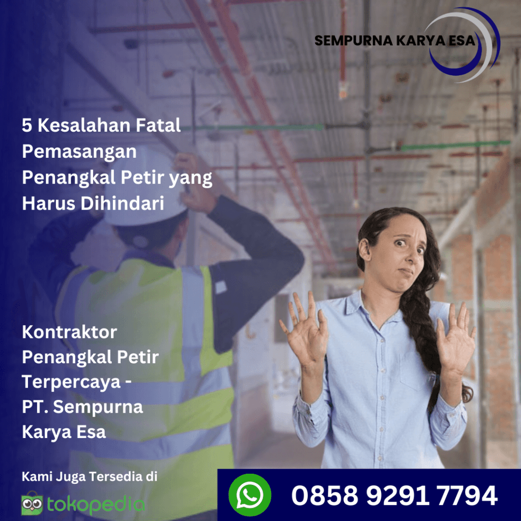 5 Kesalahan Fatal Pemasangan Penangkal Petir yang Harus Dihindari artikel sempurna karya esa