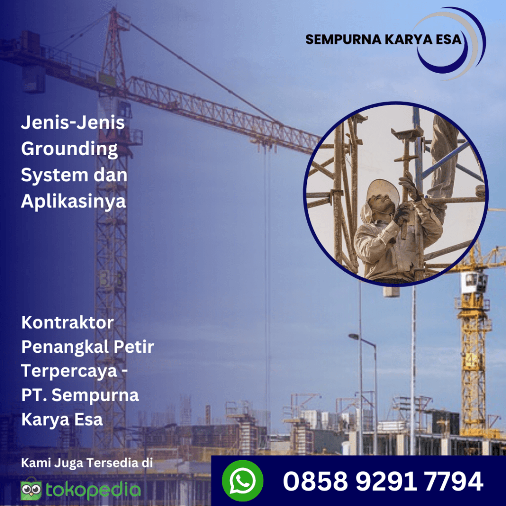 Jenis-Jenis Grounding System dan Aplikasinya