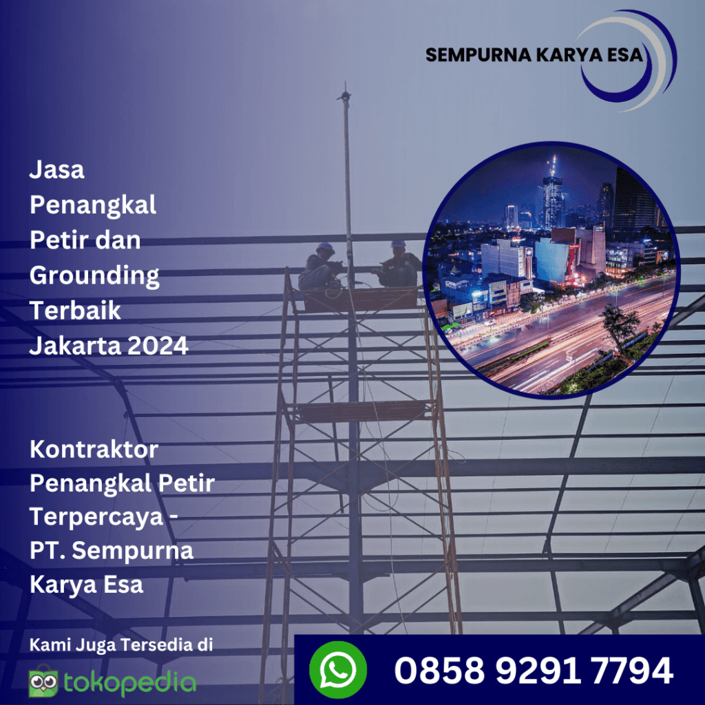 jasa penangkal petir dan grounding jakarta sempurna karya esa 2024