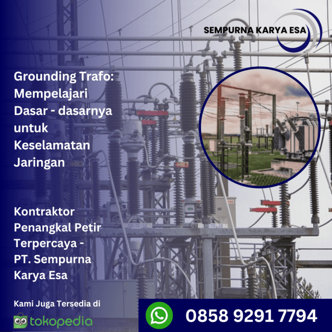 grounding trafo mempelajari dasarnya untuk keselamatan jaringan sempurna karya esa