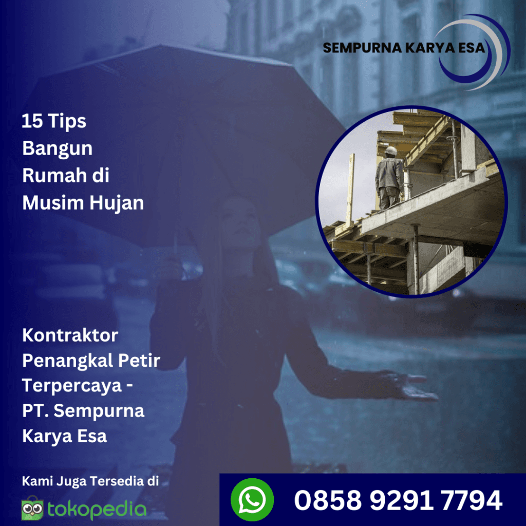 15 tips bangun rumah di musim hujan artikel pasang anti petir id