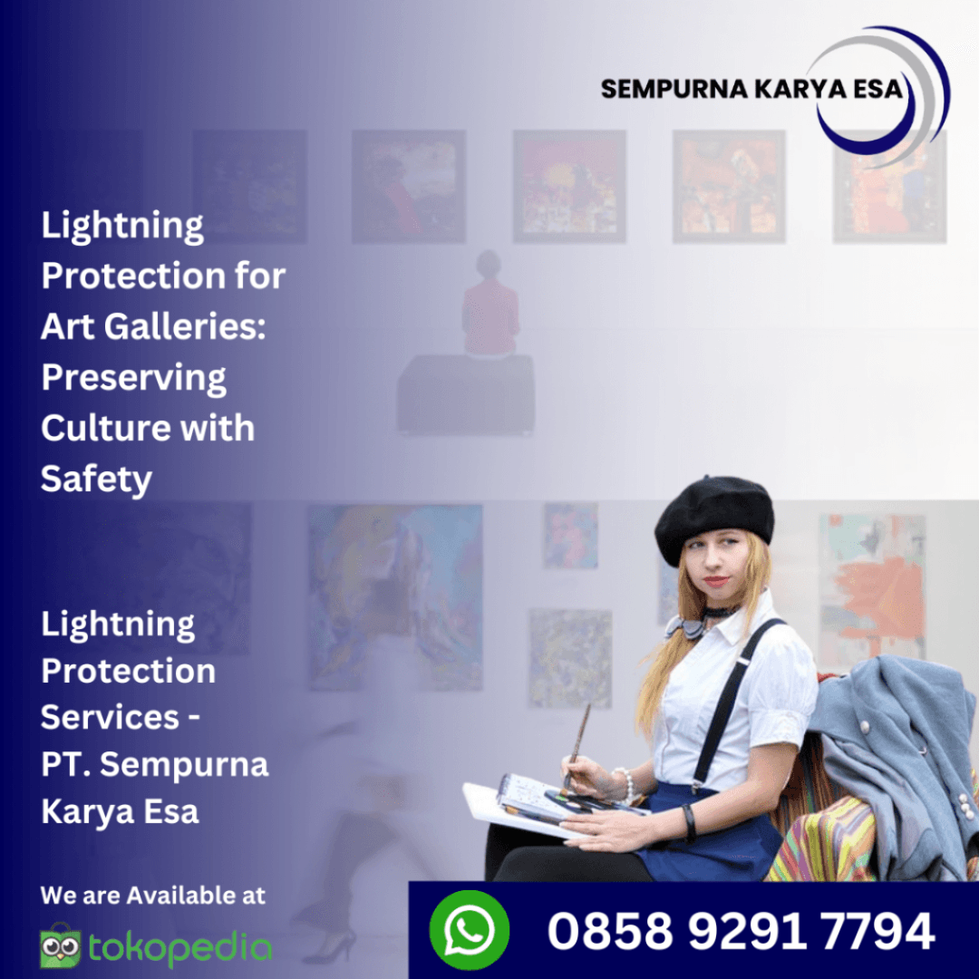 lightning protection for art galleries and museum sempurna karya esa