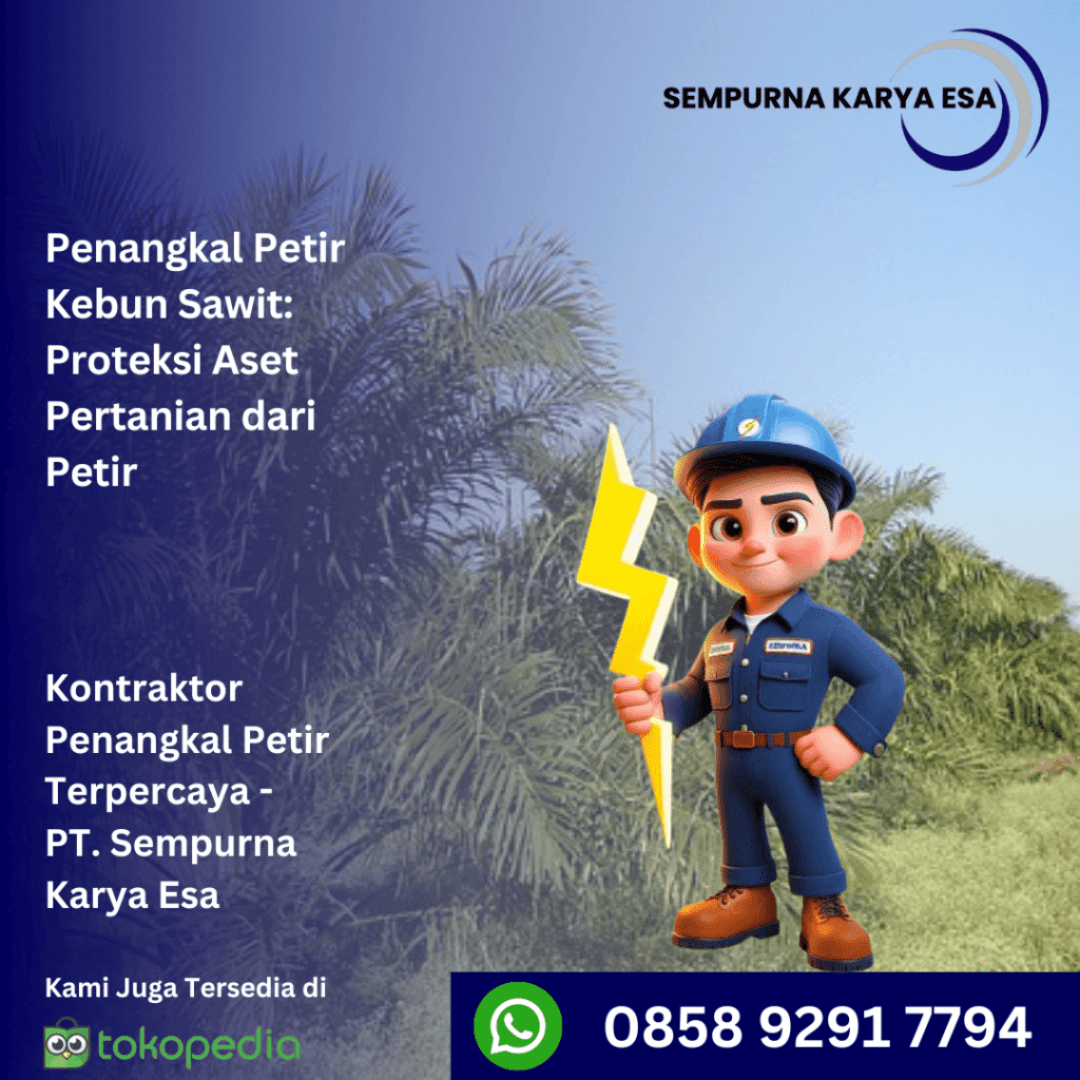 penangkal petir kebun sawit proteksi aset pertanian dari petir