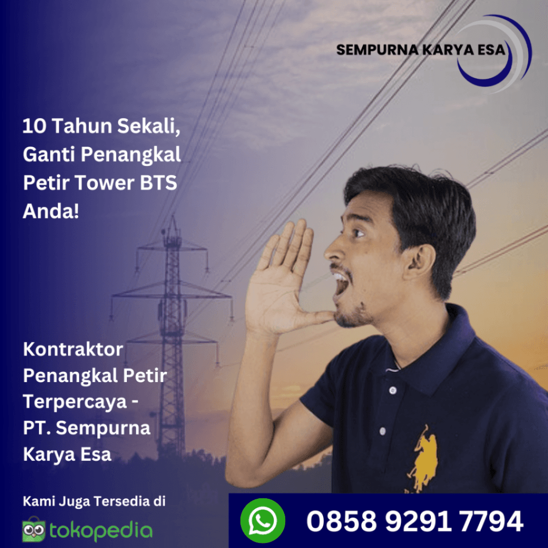 Ganti penangkal petir tower bts 10 tahun sekali