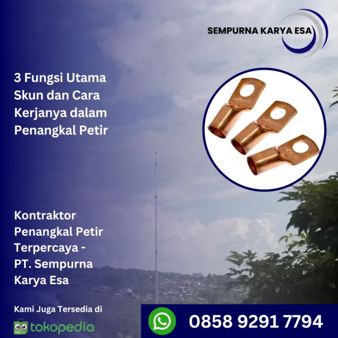 3 fungsi utama skun dan cara kerjanya dalam penangkal petir