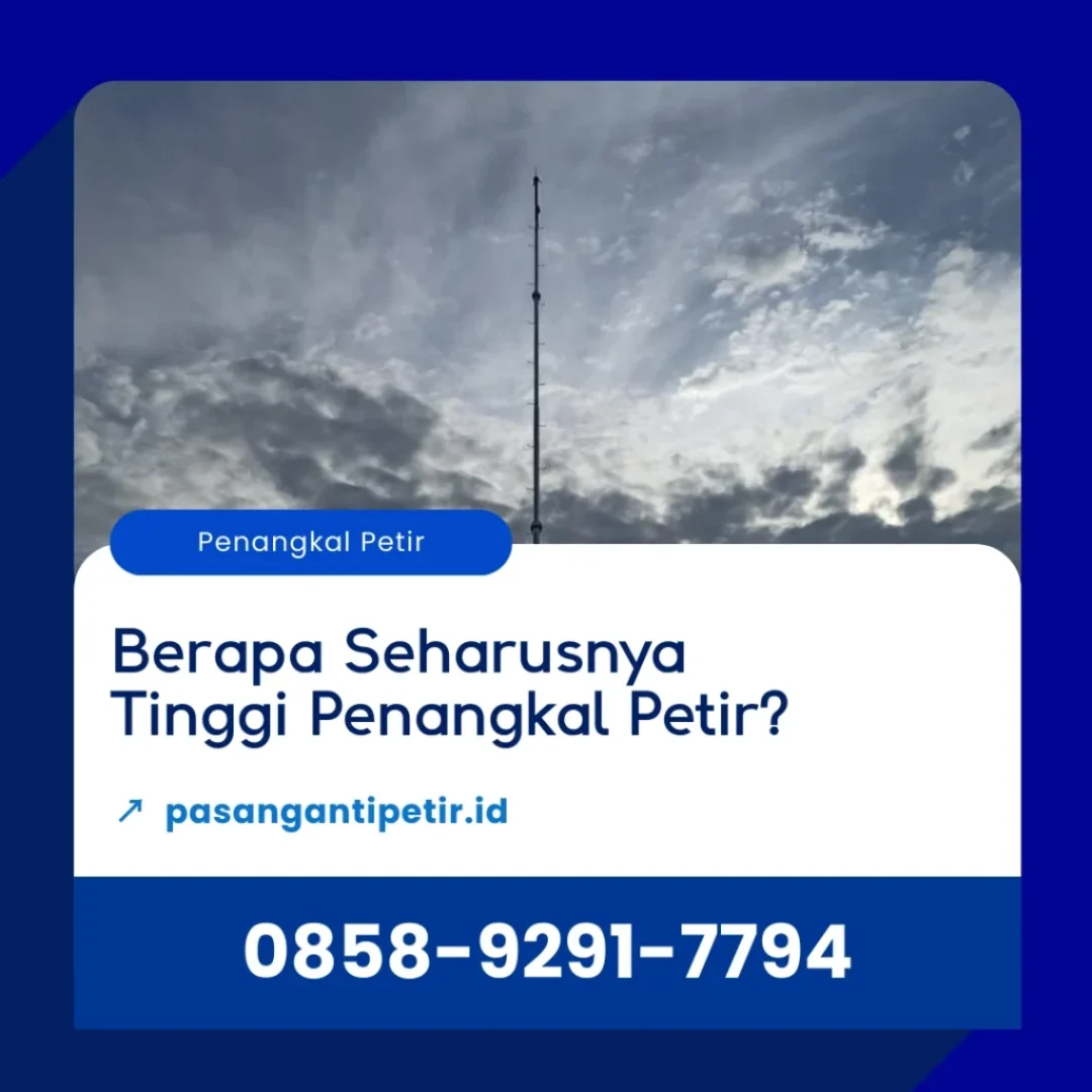 berapa seharusnya tinggi penangkal petir artikel sempurna karya esa