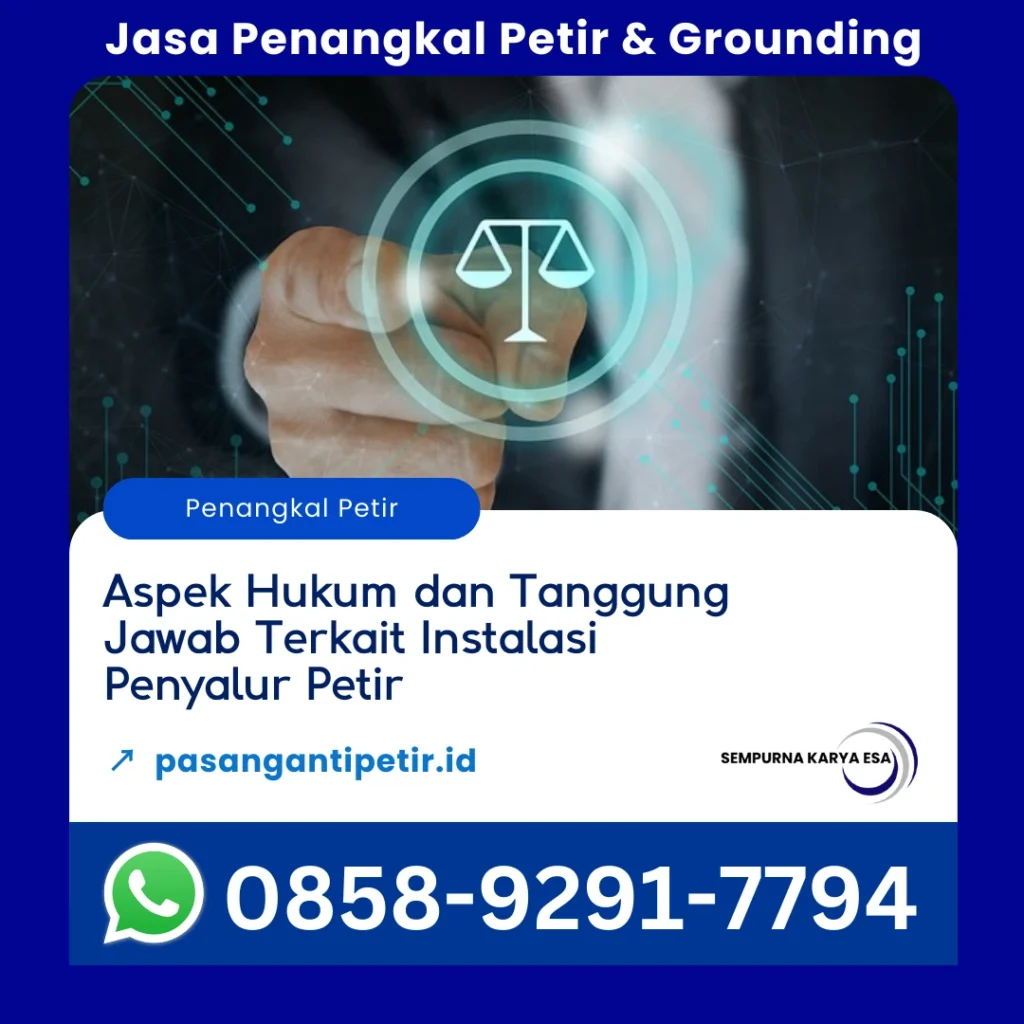 aspek hukum dan tanggung jawab terkait instalasi penangkal petir