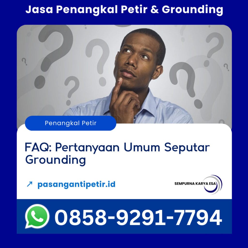 faq pertanyaan umum seputar grounding penangkal petir sempurna karya esa