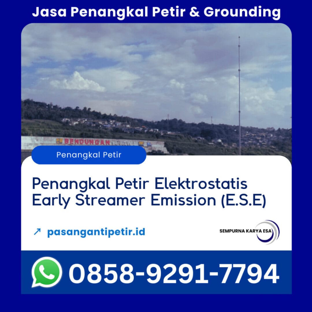 penangkal petir elektrostatis early streamer emission ese plasma current