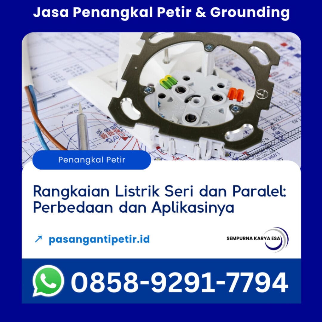 rangkaian listrik seri dan paralel perbedaan dan aplikasinya artikel sempurna karya esa