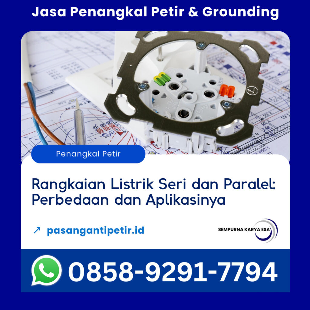 rangkaian listrik seri dan paralel perbedaan dan aplikasinya artikel sempurna karya esa