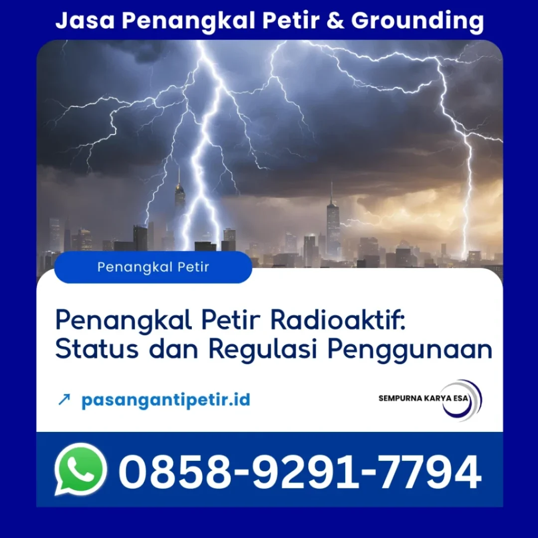 status dan regulasi penggunaan penangkal petir radioaktif