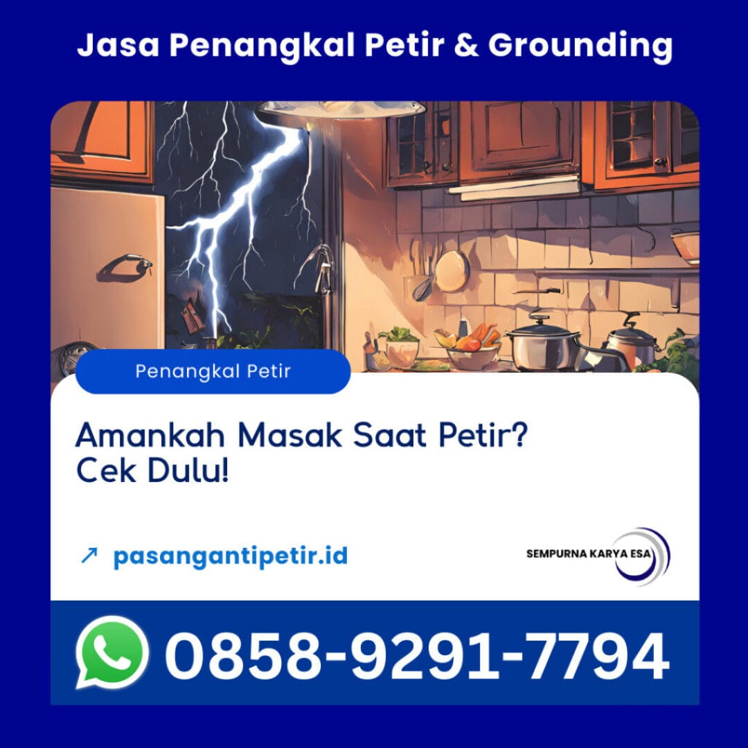 amankah masak saat petir cek dulu disini artikel sempurna karya esa 085892917794