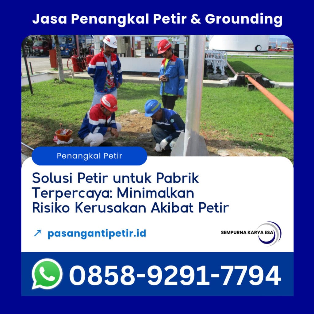 solusi petir untuk pabrik terpercaya minimalkan risiko kerusakan akibat petir artikel sempurna karya esa 085892917794