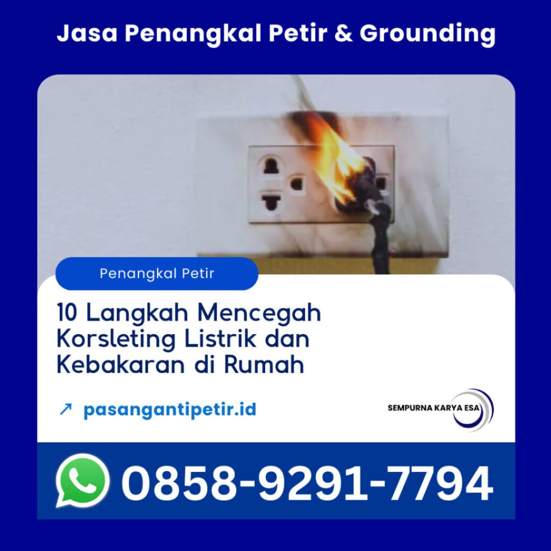 10 langkah mencegah korsleting listrik dan kebakaran di rumah artikel sempurna karya esa jasa penangkal petir hubungi 085892917794