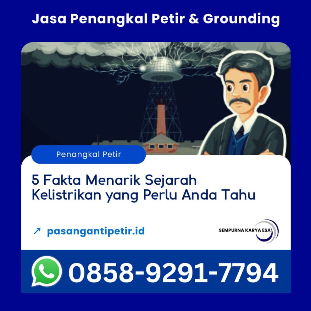 5 fakta menarik sejarah kelistrikan yang perlu anda ketahui artikel kelistrikan jasa penangkal petir hubungi 085892917794