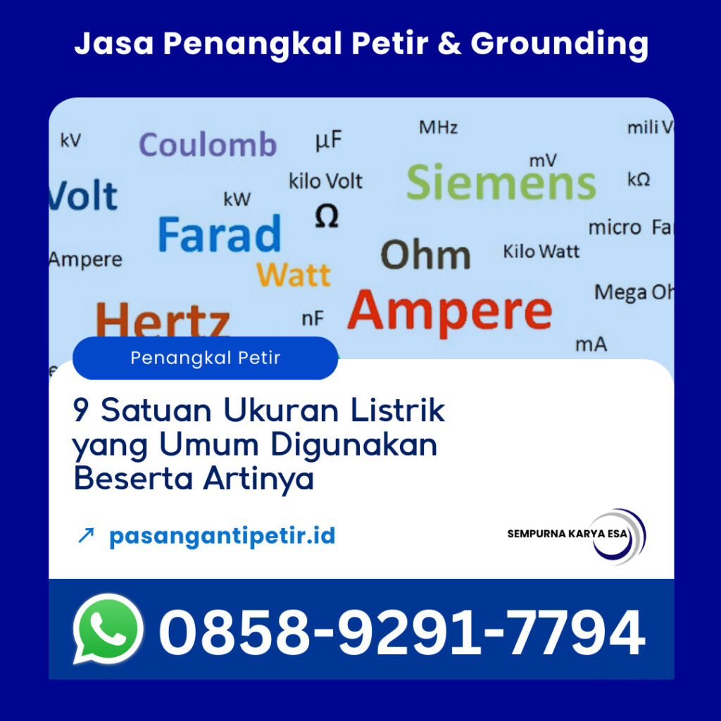 9 satuan ukuran listrik yang umum digunakan beserta artinya artikel kelistrikan sempurna karya esa jasa penangkal petir hubungi 085892917794