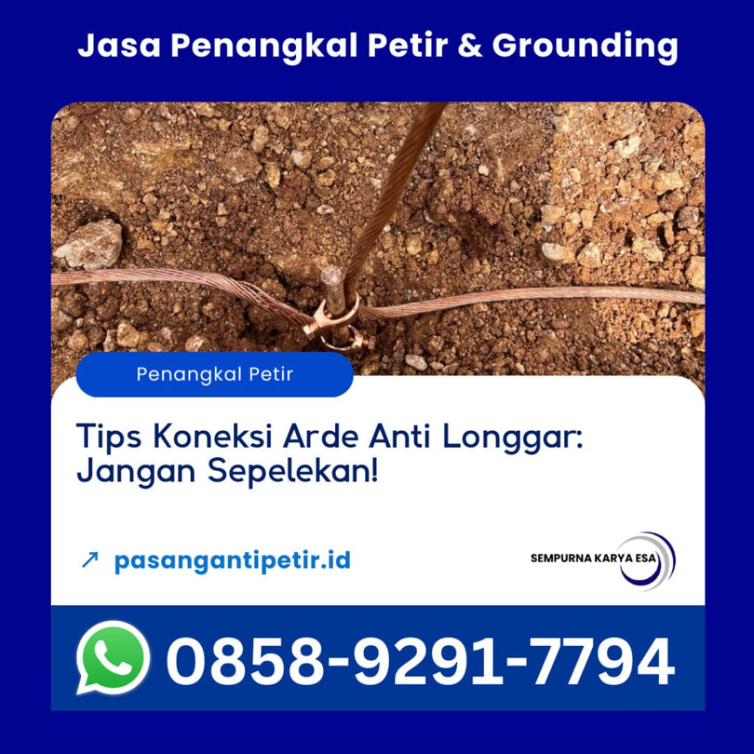 tips koneksi arde anti longgar jangan sepelekan artikel sempurna karya esa jasa penangkal petir grounding system dan arrester terpercaya hubungi 085892917794