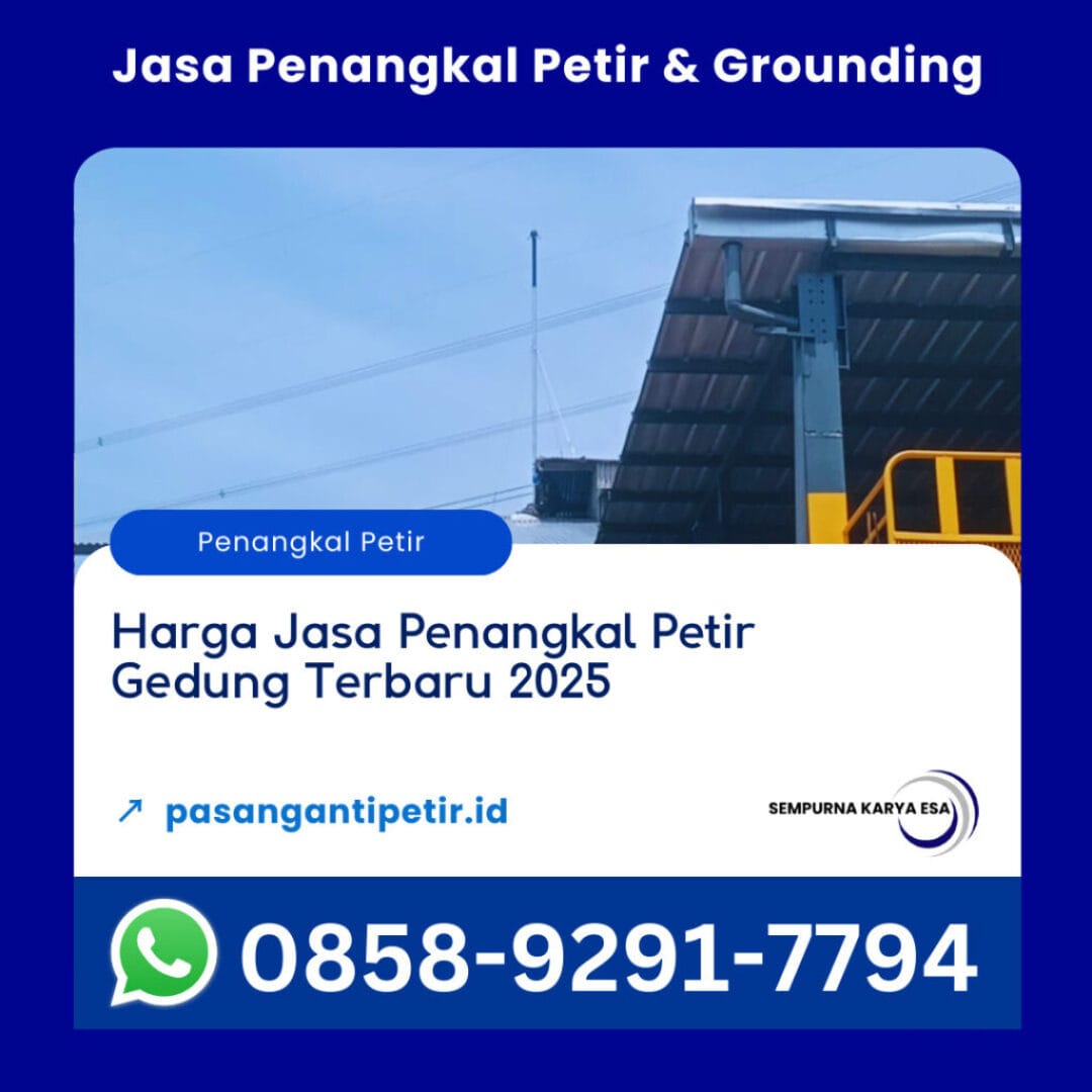 harga jasa penangkal petir gedung terbaru 2025 sempurna karya esa hubungi 085892917794