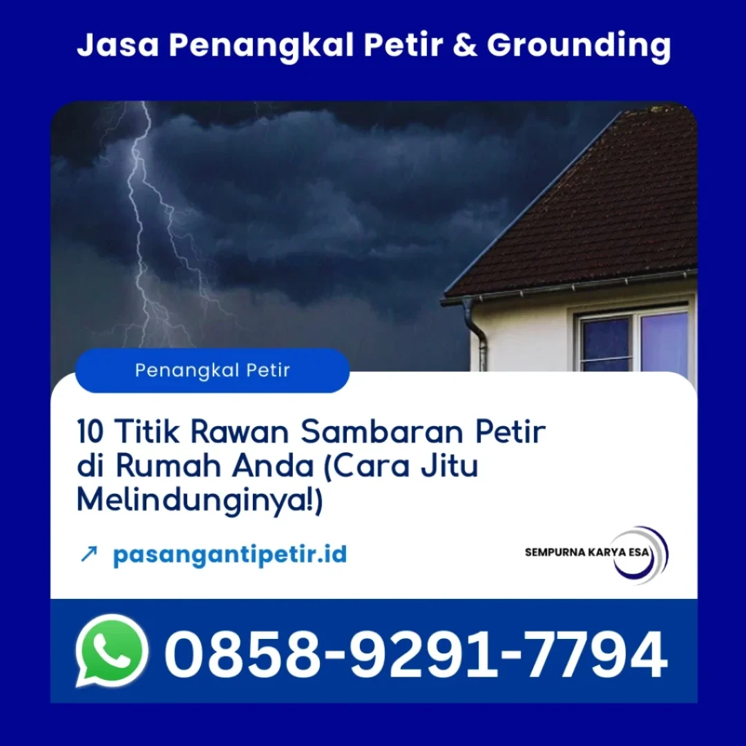 10 titik rawan sambaran petir di rumah anda dan cara jitu melindunginya artikel sempurna karya esa jasa penangkal petir grounding dan arrester hubungi 0858-9291-7794