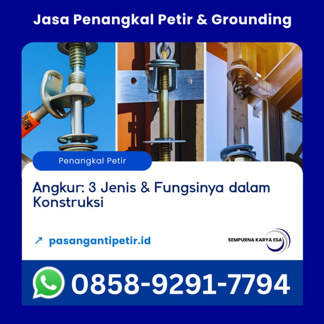 angkur 3 jenis dan fungsinya dalam konstruksi artikel sempurna karya esa jasa penangkal petir hubungi 085892917794