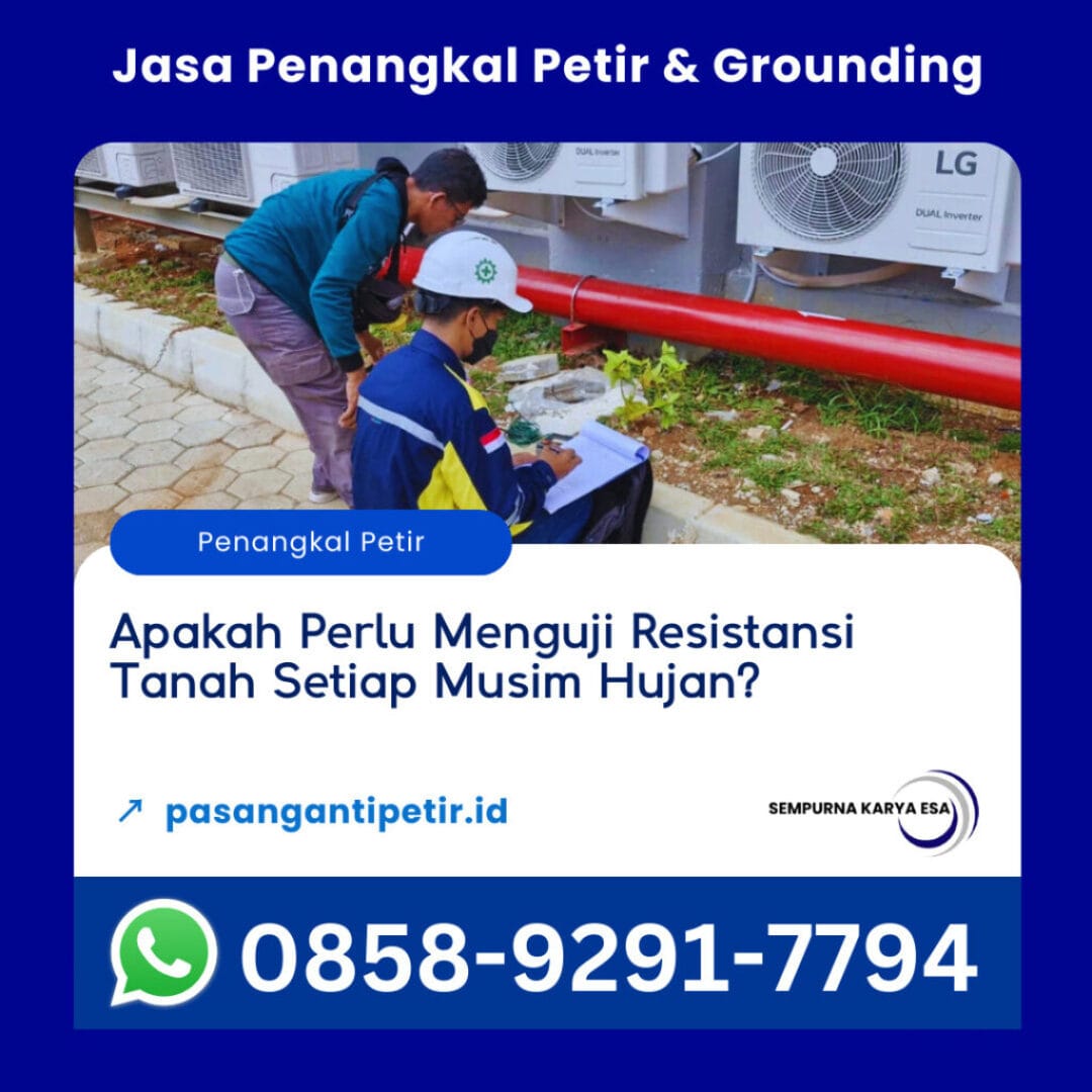 apakah perlu menguji resistansi tanah setiap musim hujan artikel sempurna karya esa jasa pengujian penangkal petir sertifikat depnaker hubungi 085892917794