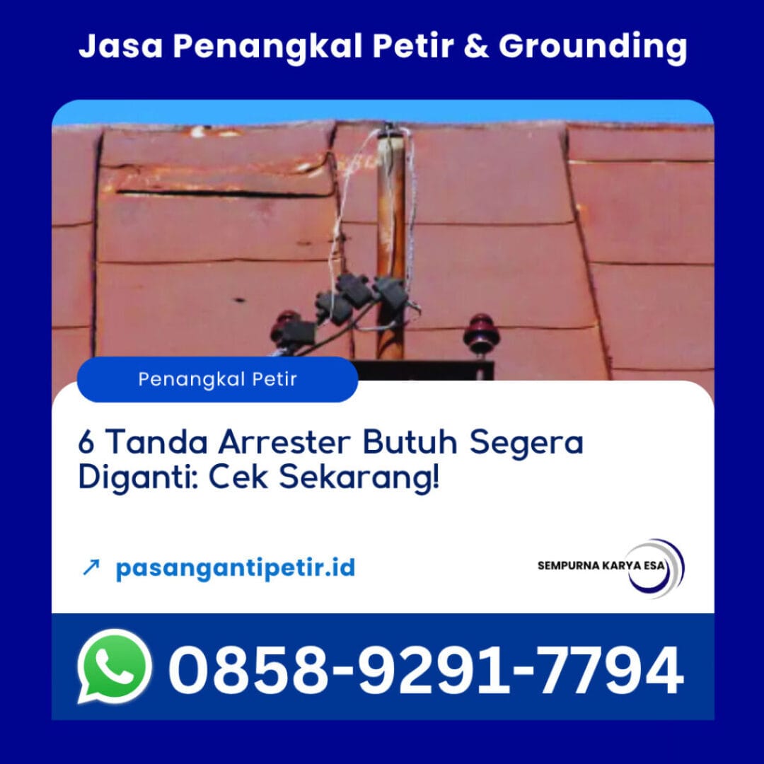 6 tanda arrester butuh segera diganti cek sekarang artikel sempurna karya esa jasa pasang arrester hubungi 085892917794