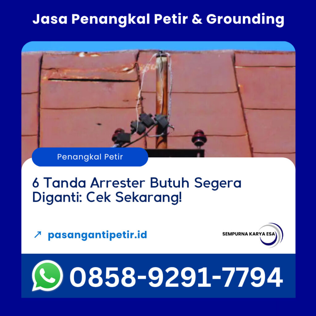 6 tanda arrester butuh segera diganti cek sekarang artikel sempurna karya esa jasa pasang arrester hubungi 085892917794