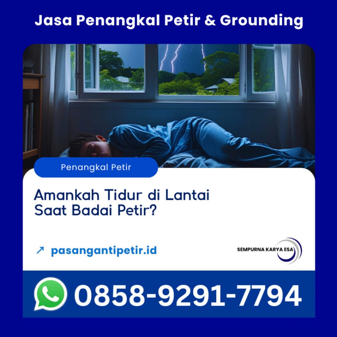amankah tidur di lantai saat badai petir artikel sempurna karya esa jasa penangkal petir hubungi 085892917794