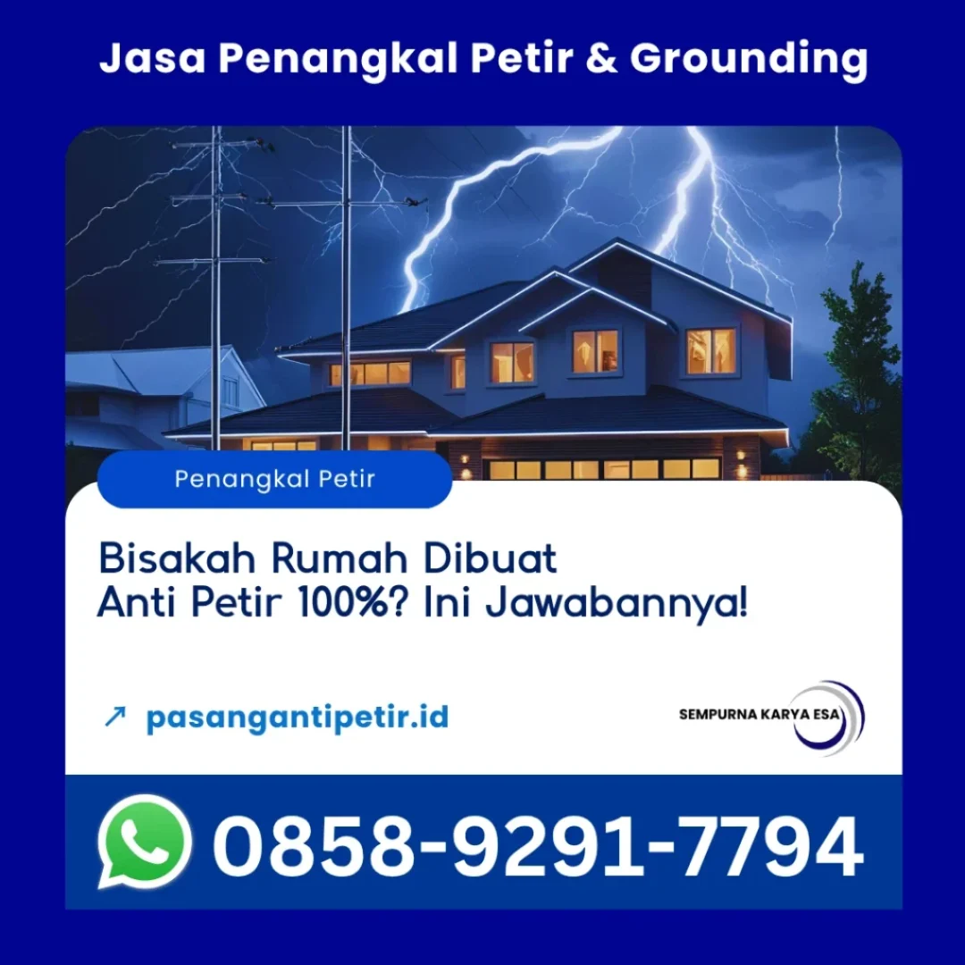 bisakah rumah dibuat anti petir 100% ini jawabannya artikel sempurna karya esa jasa penangkal petir hubungi 085892917794
