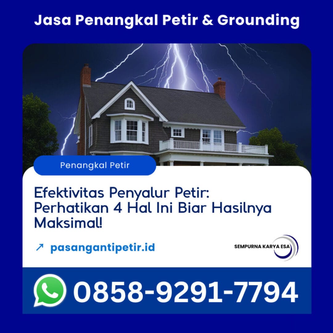 efektivitas penyalur petir perhatikan 4 hal ini biar hasilnya maksimal artikel sempurna karya esa jasa penangkal petir hubungi 085892917794