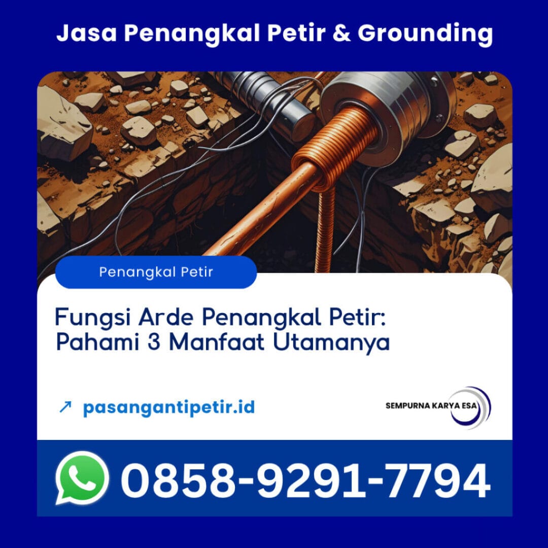 fungsi arde penangkal petir pahami 3 manfaat utamanya artikel sempurna karya esa jasa penangkal petir dan grounding hubungi 085892917794