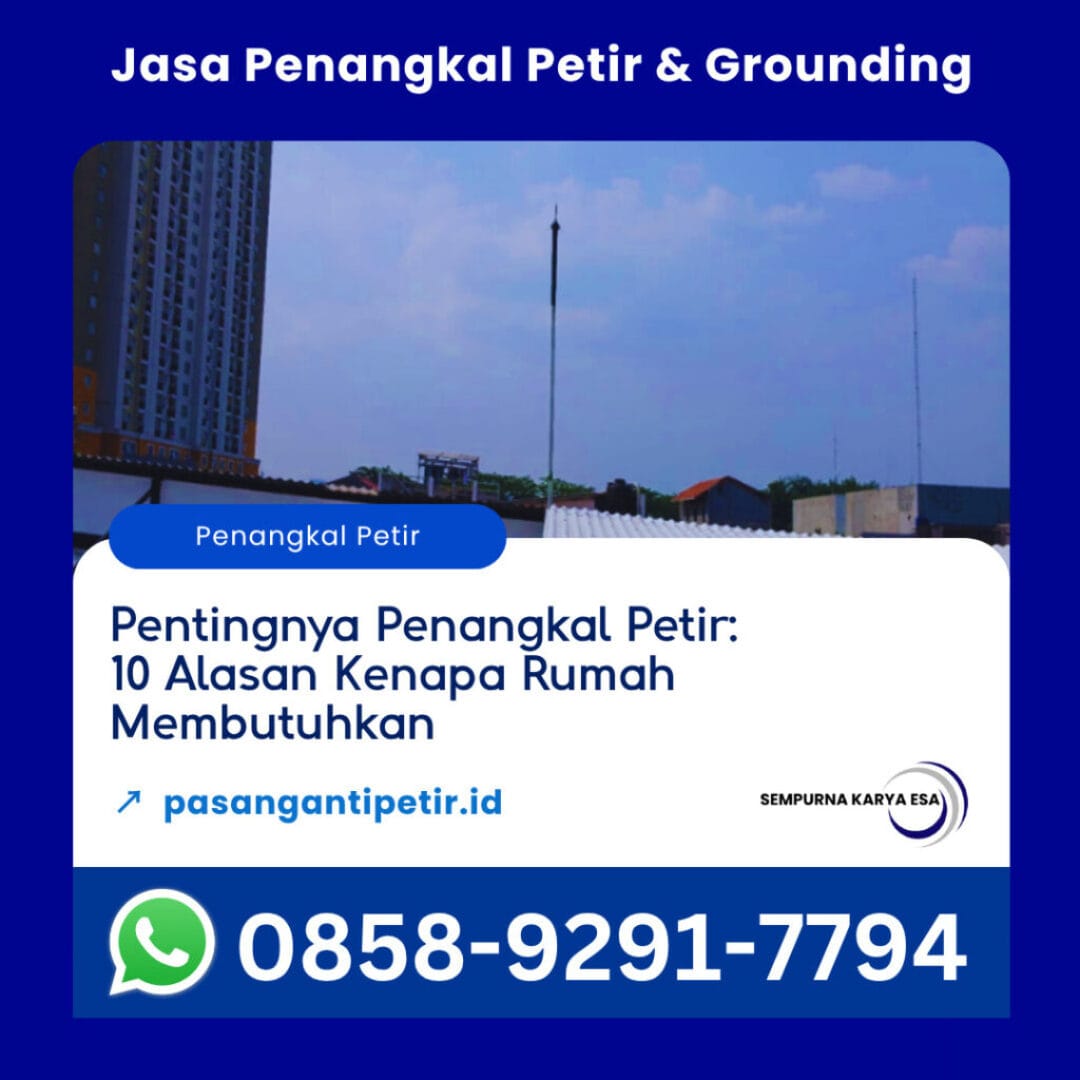 pentingnya penangkal petir 10 alasan kenapa rumah membutuhkan penangkal petir artikel sempurna karya esa hubungi 085892917794