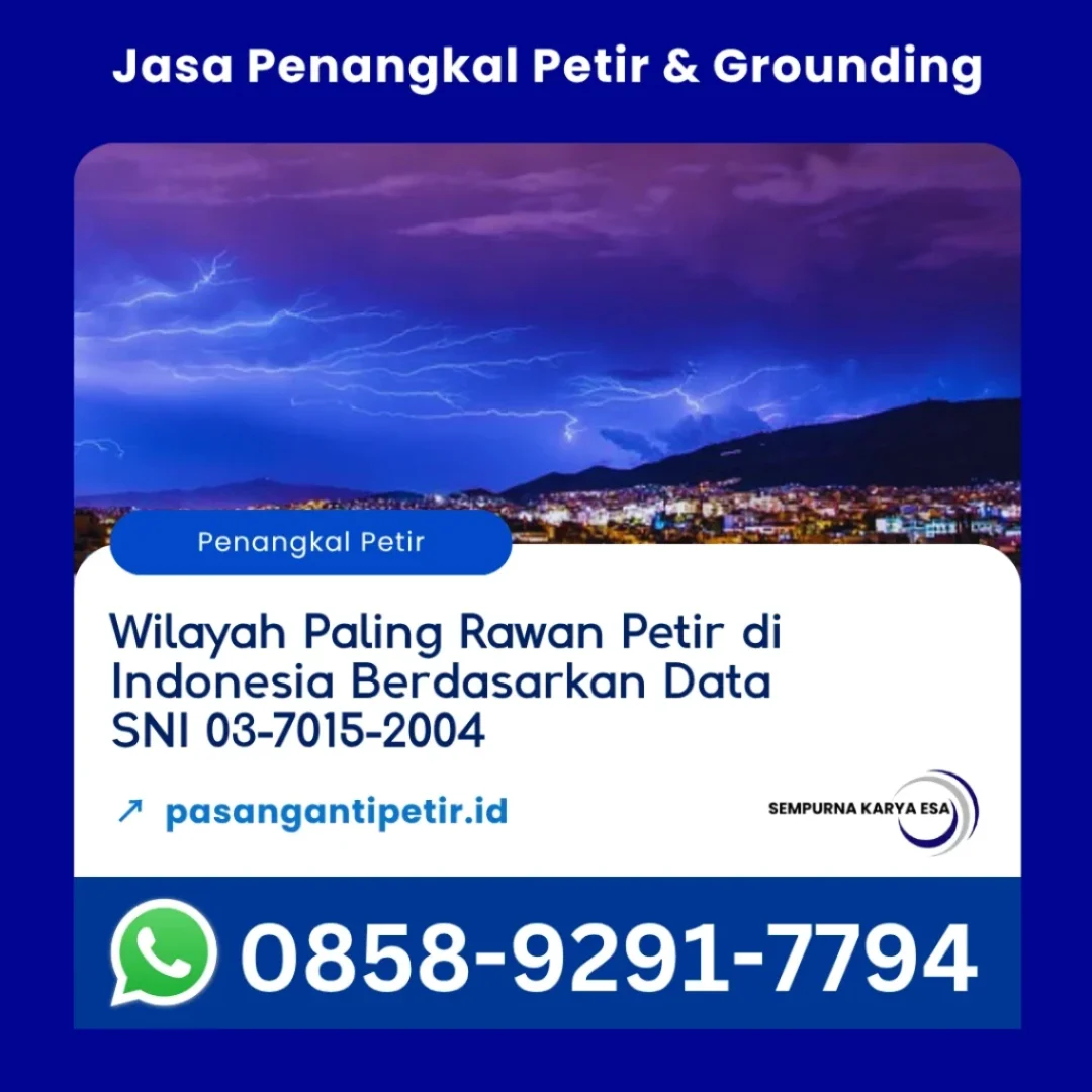wilayah paling rawan petir di indonesia berdasarkan data sni 03-7015-2004 artikel sempurna karya esa pasang anti petir hubungi 085892917794