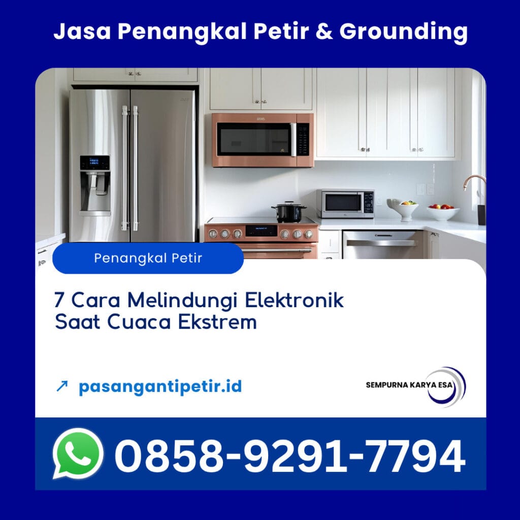 7 cara melindungi elektronik saat cuaca ekstrem jasa penangkal petir sempurna karya esa hubungi 085892917794