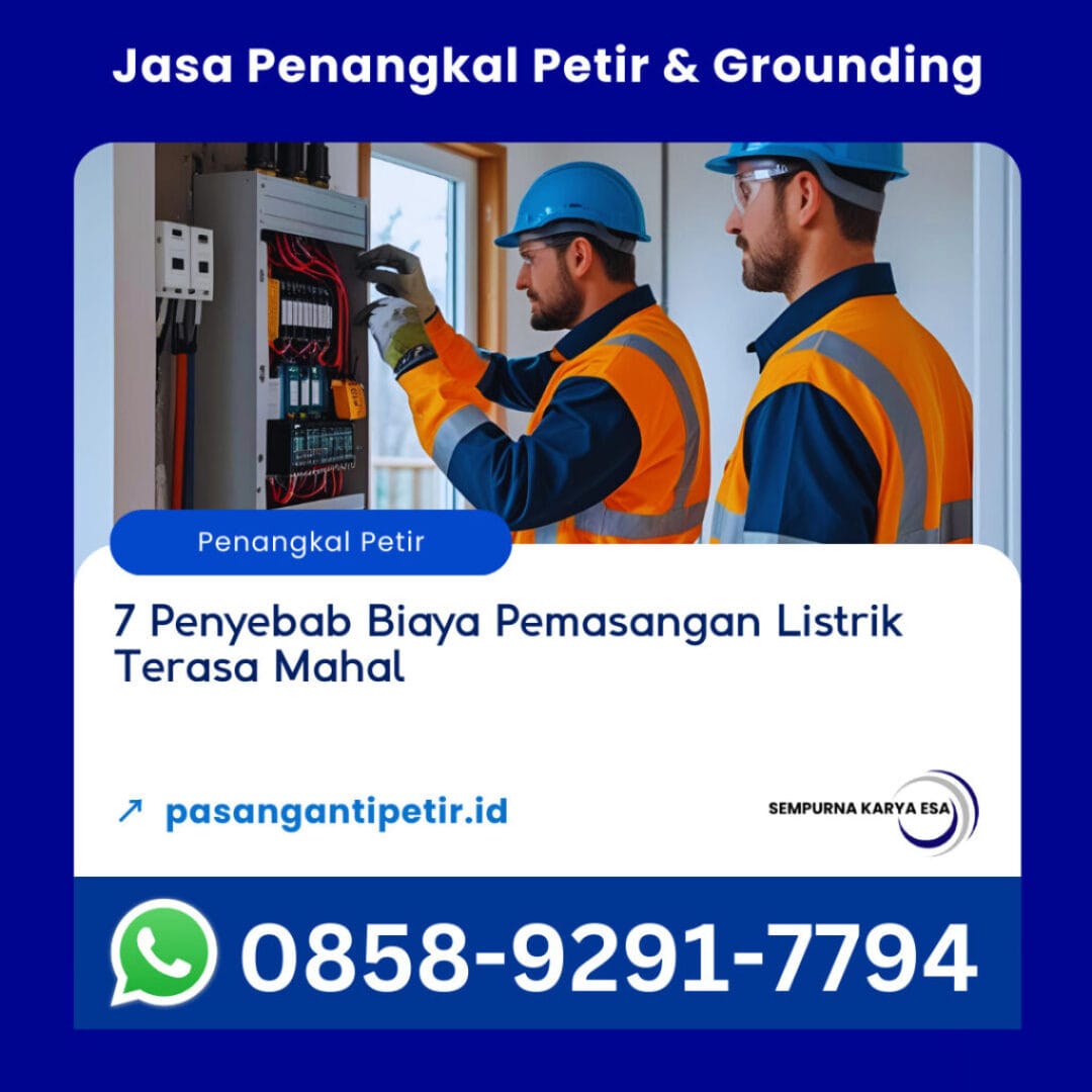 7 penyebab biaya pemasangan listrik terasa mahal artikel sempurna karya esa jasa penangkal petir hubungi 085892917794
