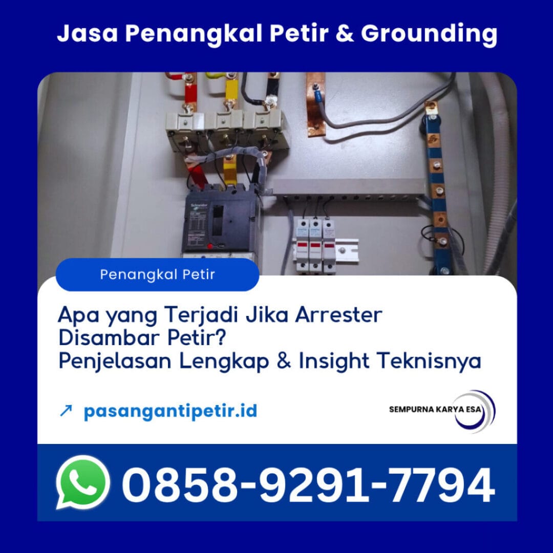 apa yang terjadi jika arrester disambar petir penjelasan lengkap dan insight teknisnya artikel sempurna karya esa jasa penangkal petir hubungi 085892917794