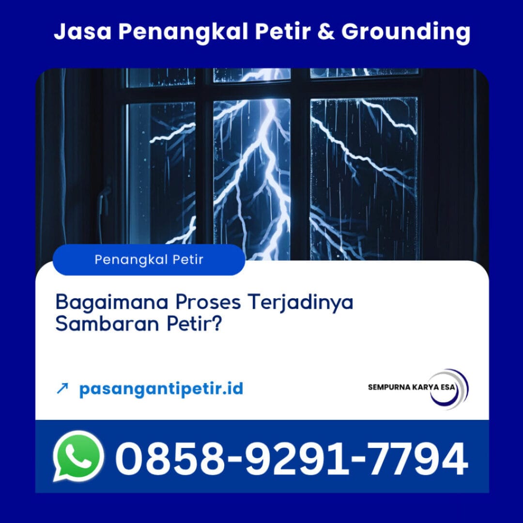bagaimana proses terjadinya sambaran petir sempurna karya esa jasa pasang anti petir hubungi 085892917794