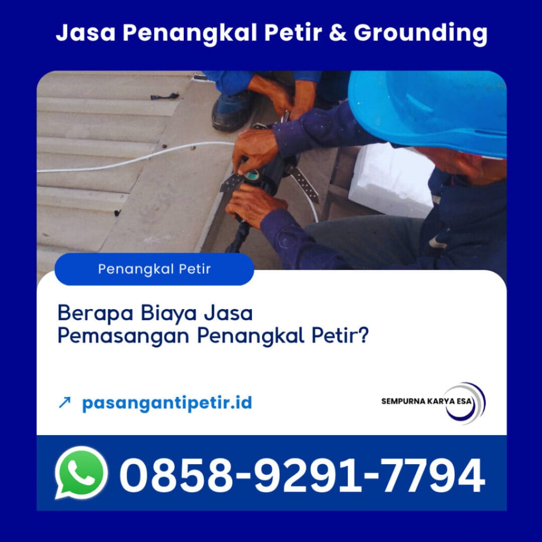 berapa biaya jasa pemasangan penangkal petir ske jasa penangkal petir hubungi 085892917794